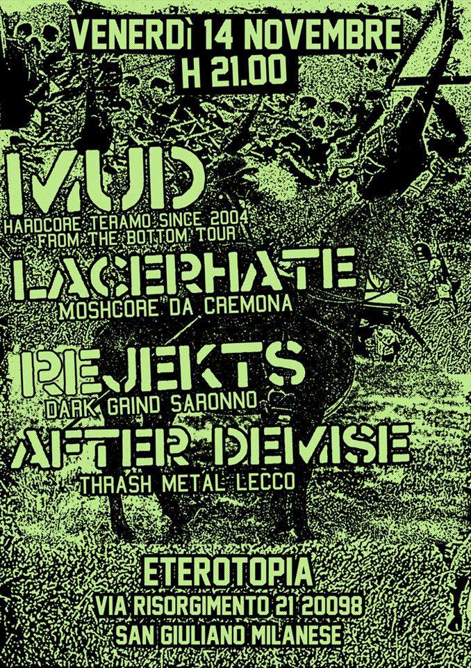 MUD + LACERHATE + REJEKTS + AFTER DEMISE @Eterotopia