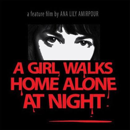 20MAR La Mala presenta “A Girl Walks Home Alone at Night”di Ana Lily Amirpuor