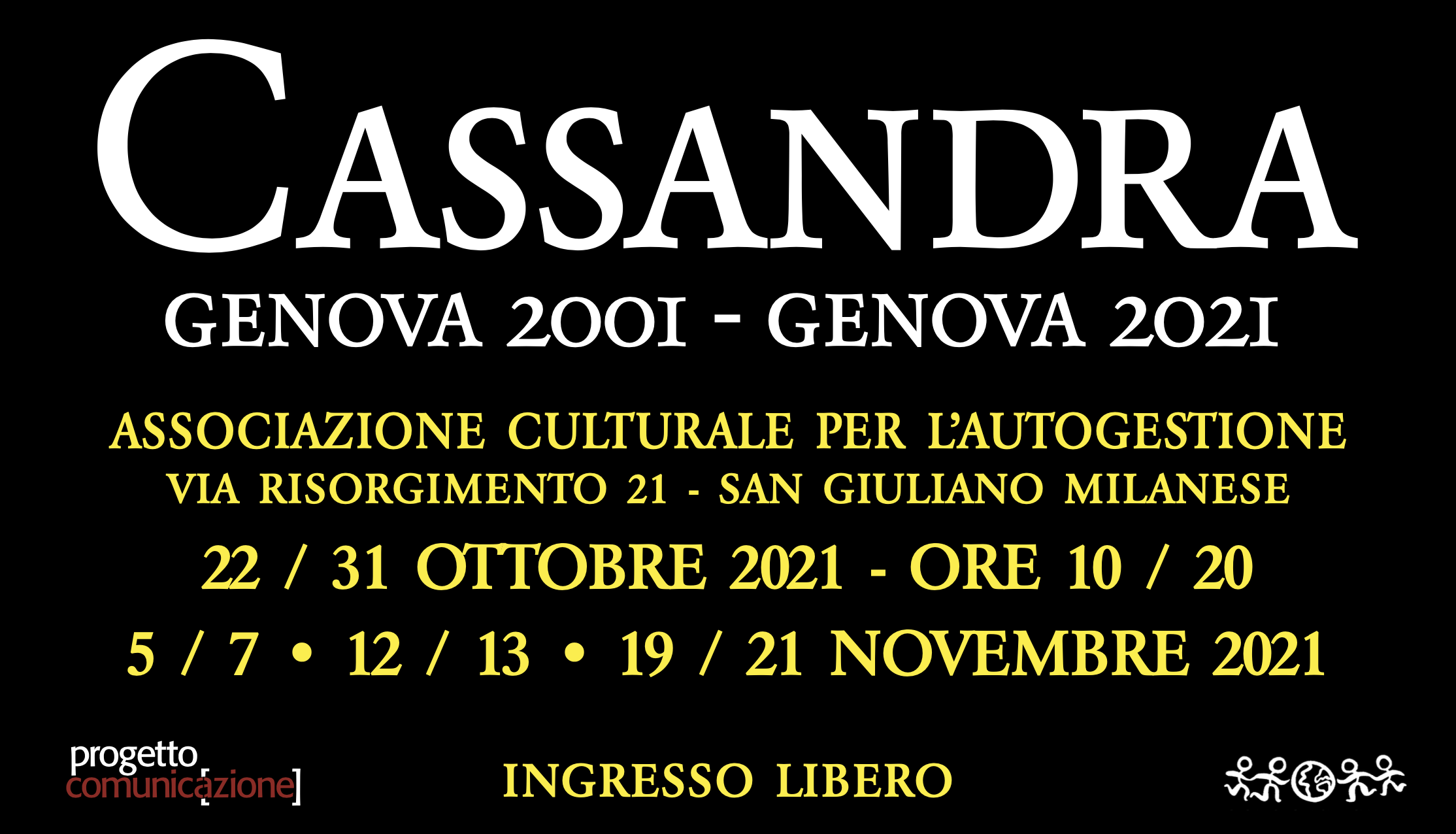 Cassandra dal 22 ottobre al 21 novembre