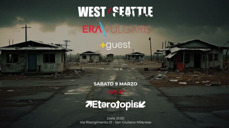 West Seattle/EraVulgaris Live 9 Marzo